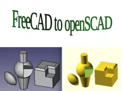 FreeCAD to openSCAD