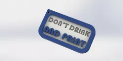 Don't Drink and Print keychain