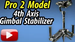 4th Axis Gimbal Stabilizer - Pro 2 Model 