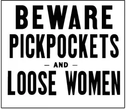 Old Beware Pickpockets and Loose Women Sign
