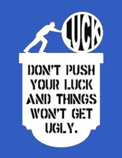 Push Your Luck Plaque