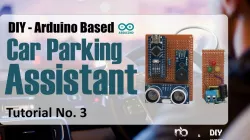 DIY - ARDUINO BASED CAR PARKING ASSISTANT