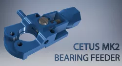 Cetus mk2 bearing feeder