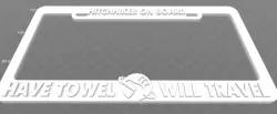 Hitchhiker On Board - Have Towel, Will Travel, License Plate Frame