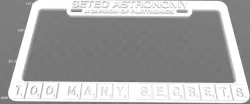 SETEC ASTRONOMY - TOO MANY SECRETS, License Plate Frame