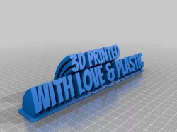 3d printed with love & plastic