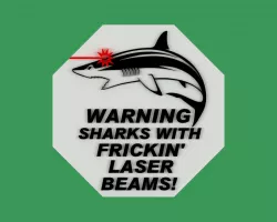 WARNING SHARKS WITH FRICKIN' LASER BEAMS SIGN