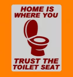 HOME IS WHERE YOU TRUST THE TOILET SEAT SIGN