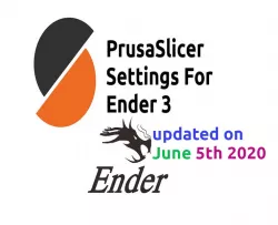 PrusaSlicer-2.2 Settings for Ender 3 Updated 05thJune2020
