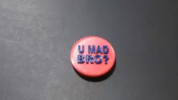 U Mad Bro ...? Badge