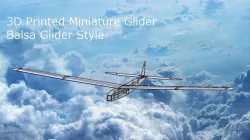 3D Printed Miniature Glider - Balsa Glider Style!!!