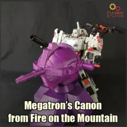 Megatron's Canon from Fire on the Mountain