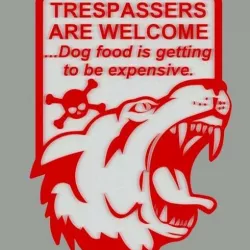 TRESPASSERS ARE WELCOME, SIGN