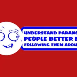 UNDERSTAND PARANOID PEOPLE BETTER BY FOLLOWING THEM AROUND, sign