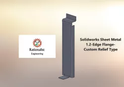 Solidworks Sheet Metal-1.2 Edge Flange Custom Relief Type