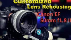 Canon EF 50mmf1.8 II, Customized - Cinematic lens Rehousing