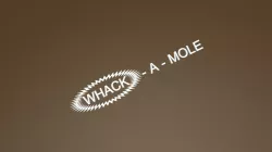 Whack-a- Mole