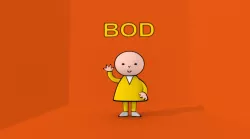 Here comes Bod!