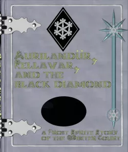 DICE/DECK BOX BOOK Aurilandür, Rellavar, and the Black Diamond: A Frost Sprite Story of the Winter Court