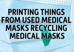 Printing things from used medical masks Recycling medical masks. Printing from medical masks