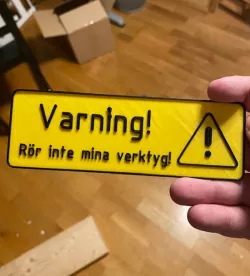 Varning! Rör inte mina verktyg!