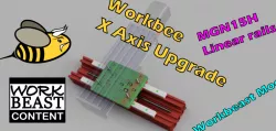 Workbee CNC X-Axis upgrade Workbeast CNC Mod *MGN15H*