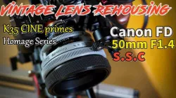 Canon FD 50mm f1.4 S.S.C Vintage still lens to CINE Rehousing