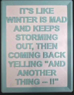 Winter keeps storming back - sign