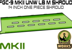 FGC9-MKII UNW 14inch one piece SHROUD set 