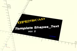 Template Shapes_Text ver.2 - OpenScad