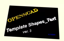 Template Shapes_Text ver.3 - OpenScad