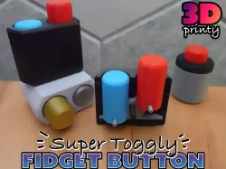 Super Toggly Fidget Button