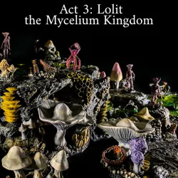 $55.00Act 3: Lolit the Mycelium Kingdom