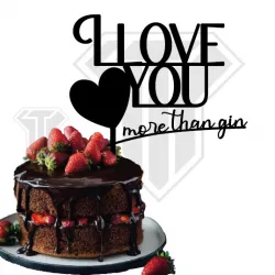 Funny Love Cake topper - I ove you more than gin