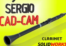 Clarinet 3D  Sérgio CAD CAM