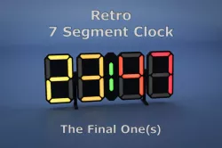 Retro 7 Segment Clock - The Final One(s)