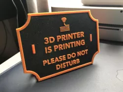 Sign - "3d Printer is Printing"