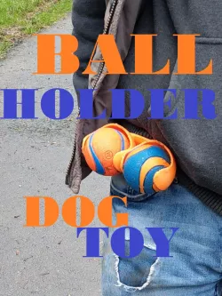 Ball holder / Dog Toy