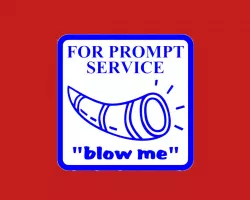 FOR PROMPT SERVICE, BLOW ME, SIGN - THE GREAT OUTDOORS