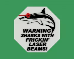 WARNING SHARKS WITH FRICKIN' LASER BEAMS SIGN