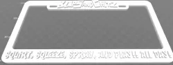 Blips and Chitz - Squirt,Squeeze, Spray, and Play!! All Day, License Plate Frame, Rick and Morty