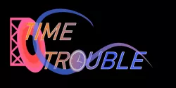 Time Trouble (GDC 2021)