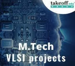 VLSI Projects for MTech