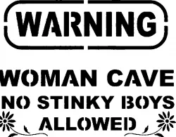 Warning Woman cave stencil