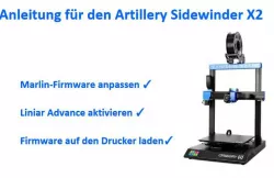 Artillery Sidewinder X2 / Linear Advance / Anleitung / Firmware flash / deutsch
