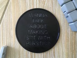 "Wanna talk about making s**t with plastic?" coaster