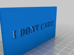 LOL - Anoying people all around you? Hand them this I DONT CARE! -card.
