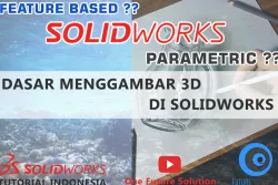 SolidWorks Tutorial Indonesia #003 (Eng Sub) - Dasar Menggambar 3D Di SolidWorks (3D Modeling Basic)