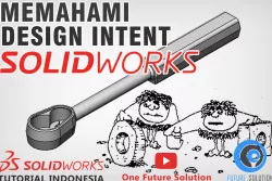 SolidWorks Tutorial Indonesia #022 (Eng Sub) - Memahami (Understanding) Design Intent