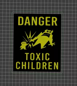 Danger: toxic children - wall sign